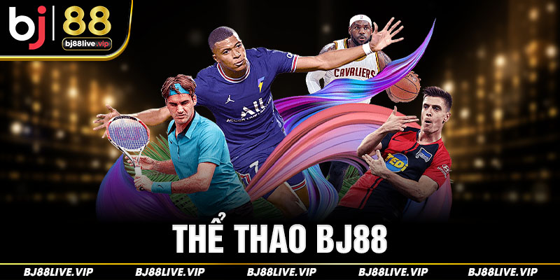 Giới thiệu chi tiết về sảnh thể thao Bj88 dành cho tân thủ